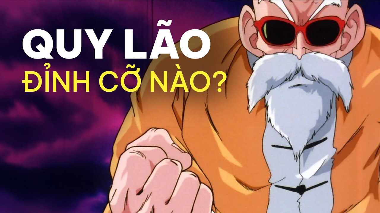 QUY LÃO TIÊN SINH: Vị thầy HUYỀN THOẠI trong DRAGON BALL
