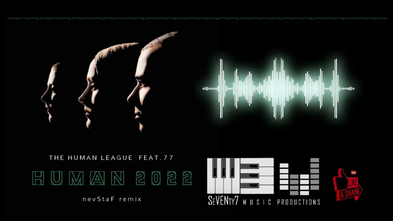The Human League feat. 77 - Human 2022 (nevStaF remix)