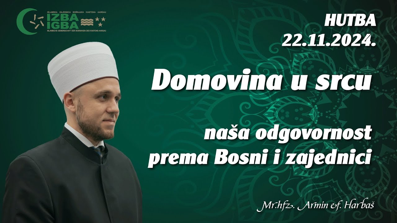 DOMOVINA U SRCU - naša odgovornost prema Bosni i zajednici - hutba mr. hfz. Armin ef. Harbaš
