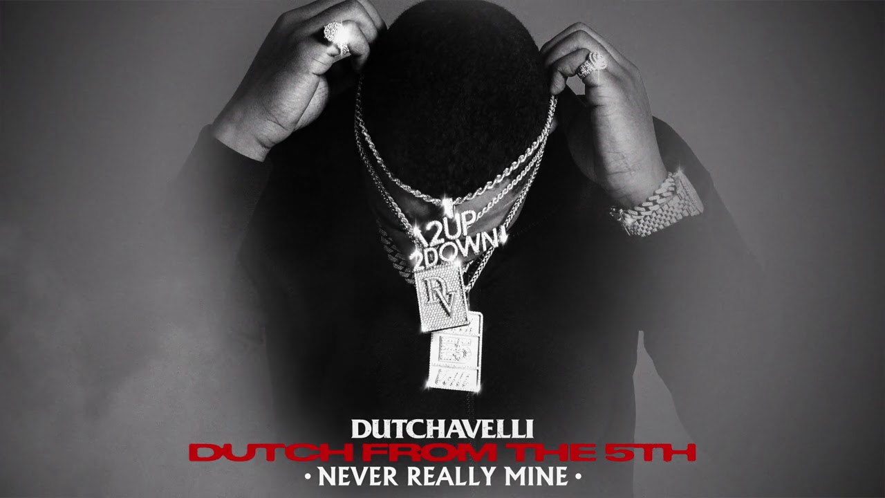 Dutchavelli - Never Really Mine (Official Audio)