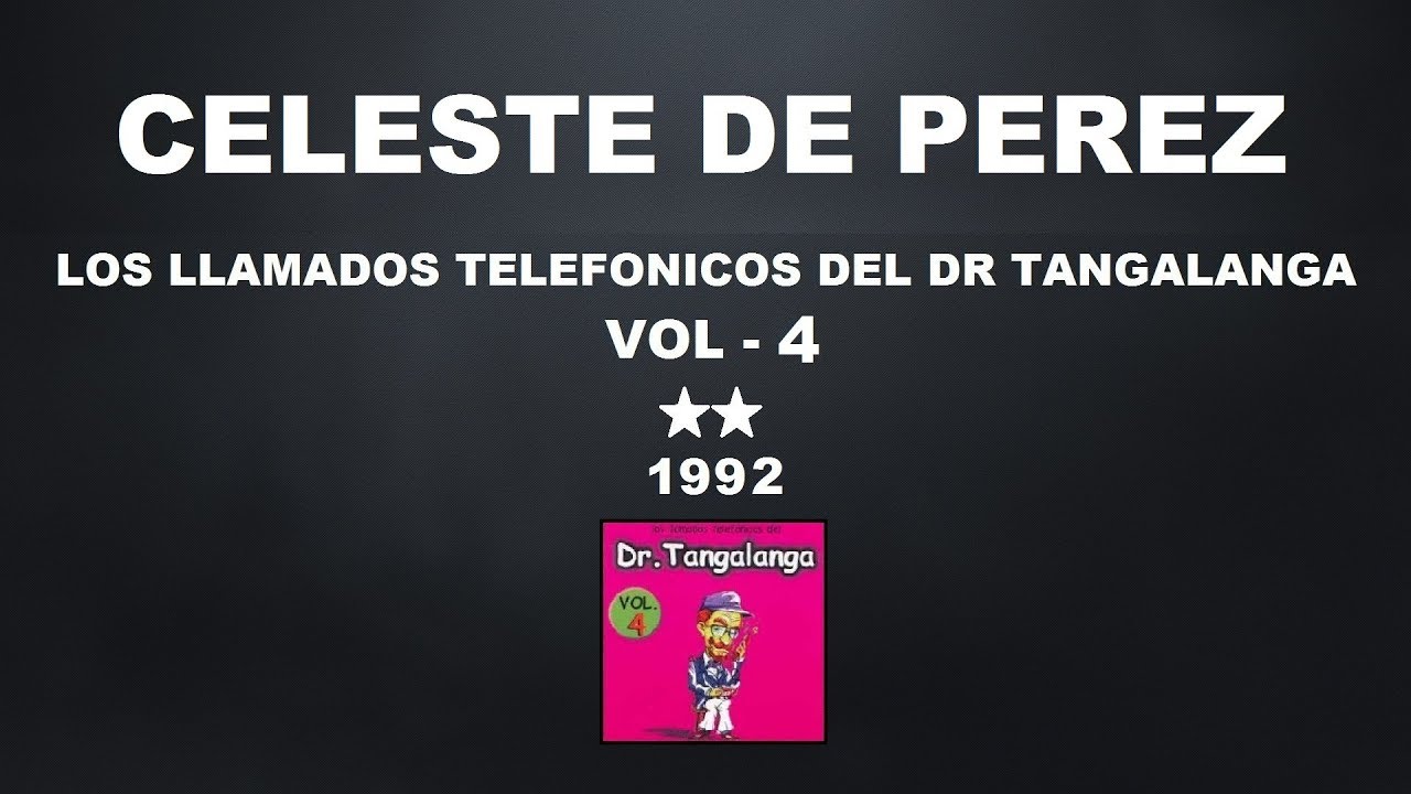 Dr Tangalanga - Celeste De Perez