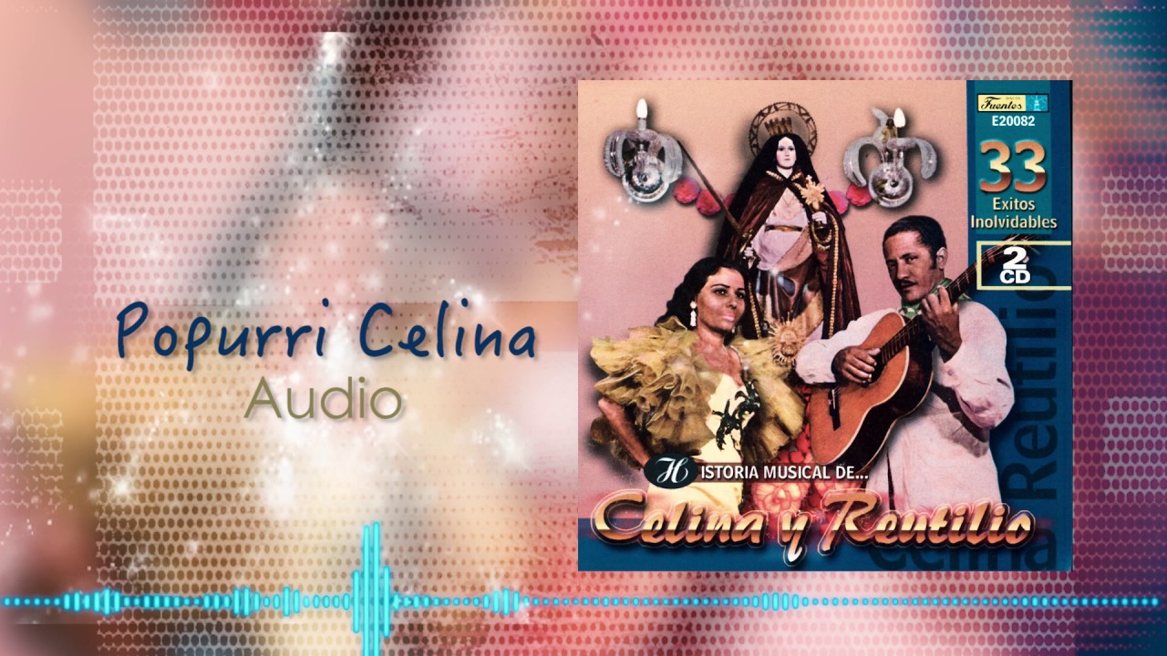 Popurri Celina - Celina y Reutilio (Audio) | Discos Fuentes