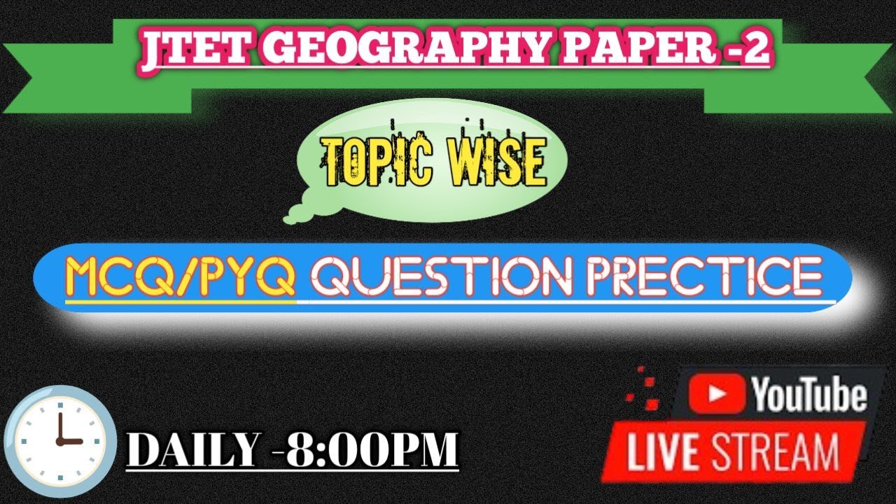 JTET Geography Paper-2 | Topic Wise MCQ & PYQ Practice | Live Class 8 PM