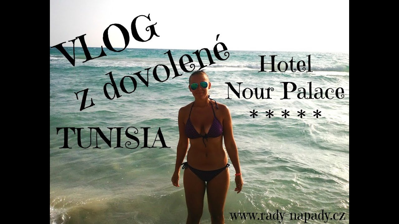 Hotel Nour Palace - Tunisia - Mahdia - Vlog z dovolen&eacute;