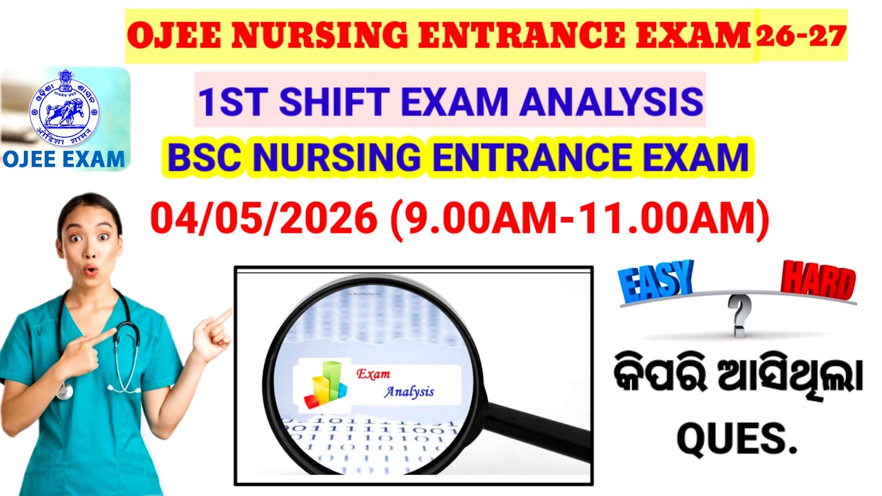 🔴OJEE 1st SHIFT EXAM ANALYSIS🔍BSC NURSING || 04/05/2026(9Am-11Am) || ODISHA BSC NURSING EXAM 2026