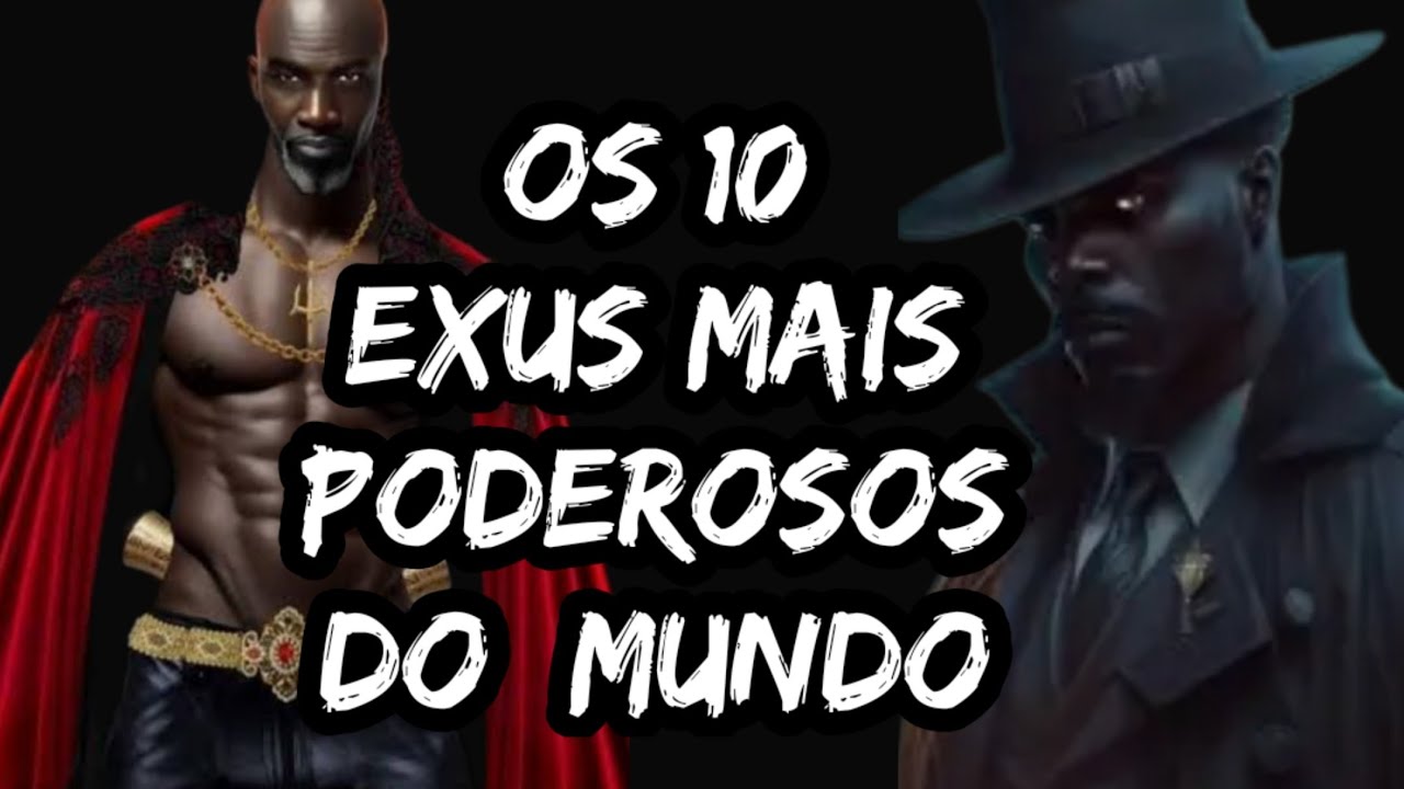 CUIDADO! CONHEÇA OS 10 EXUS MAIS PODEROSOS E SEU PODER