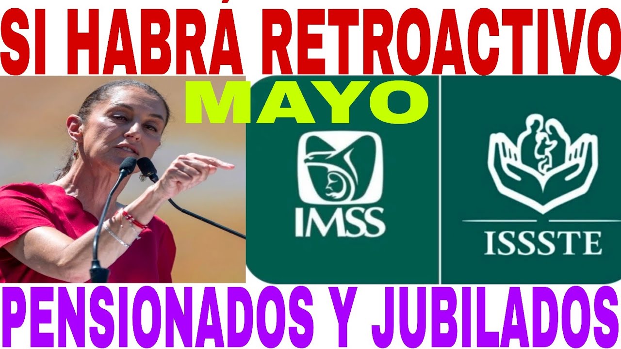 SI HAY RETROACTIVO 🛑IMSS ISSSTE 🔥MAYO 2026 📅 CALENDARIO PAGOS🎉 PENSIONADOS Y JUBILADOS 