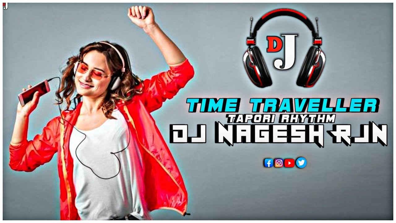 Time Traveller Dj Song(Tapori Rhythm) Dj Nagesh RJN