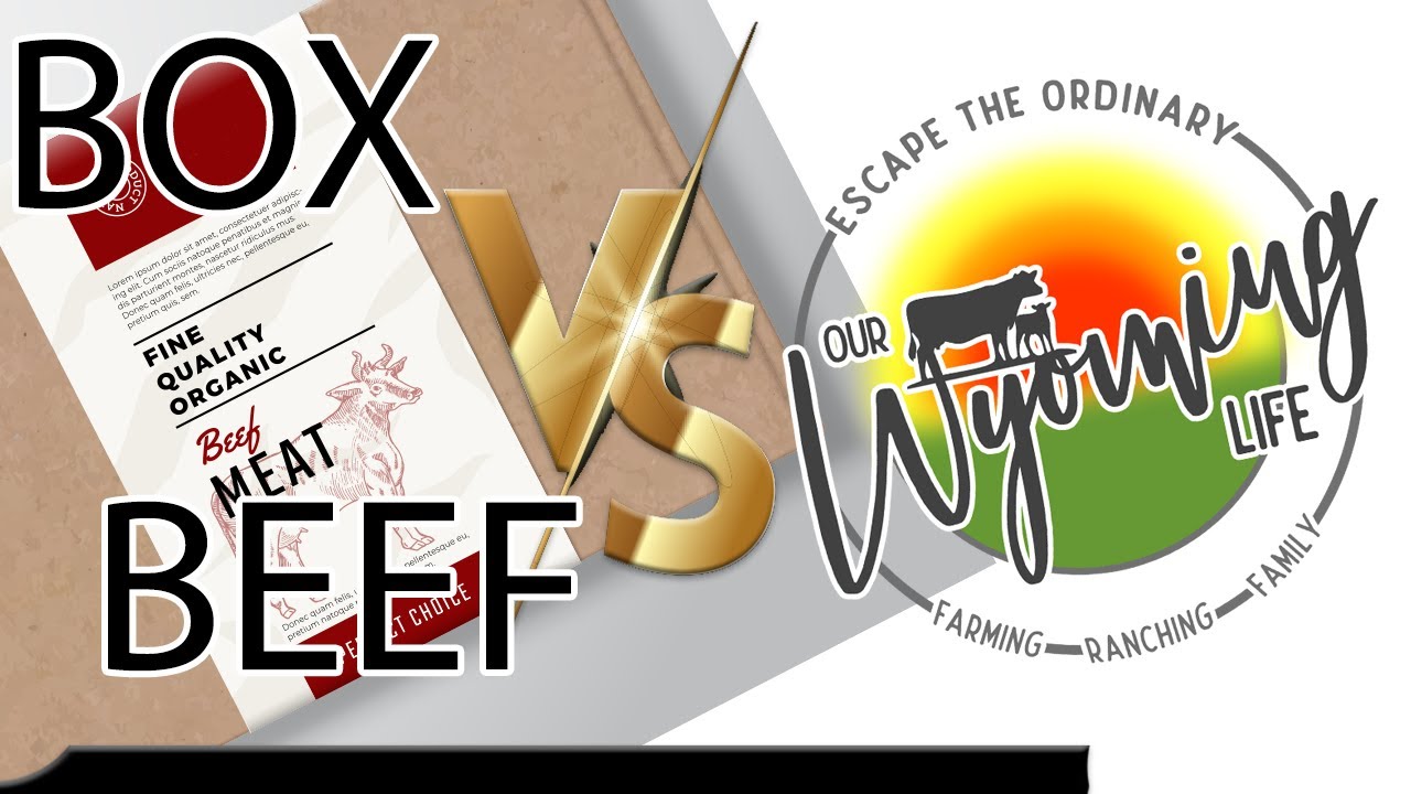 Box Beef vs Our Wyoming Life