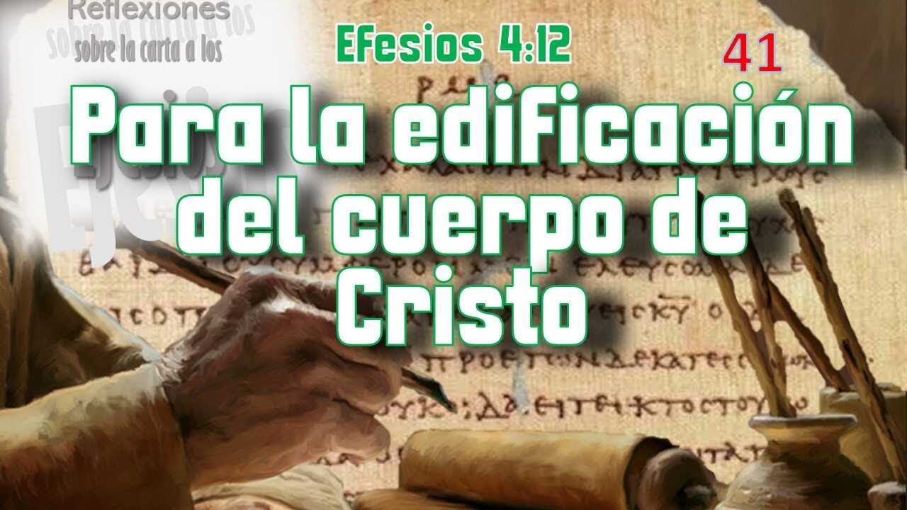 Para la edificaci&oacute;n del cuerpo de Cristo - Efesios 4:12