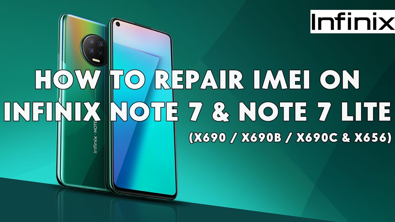 How To Repair IMEI On Infinix Note 7 & Note 7 Lite (X690 / X690B / X690C & X656) - [romshillzz]