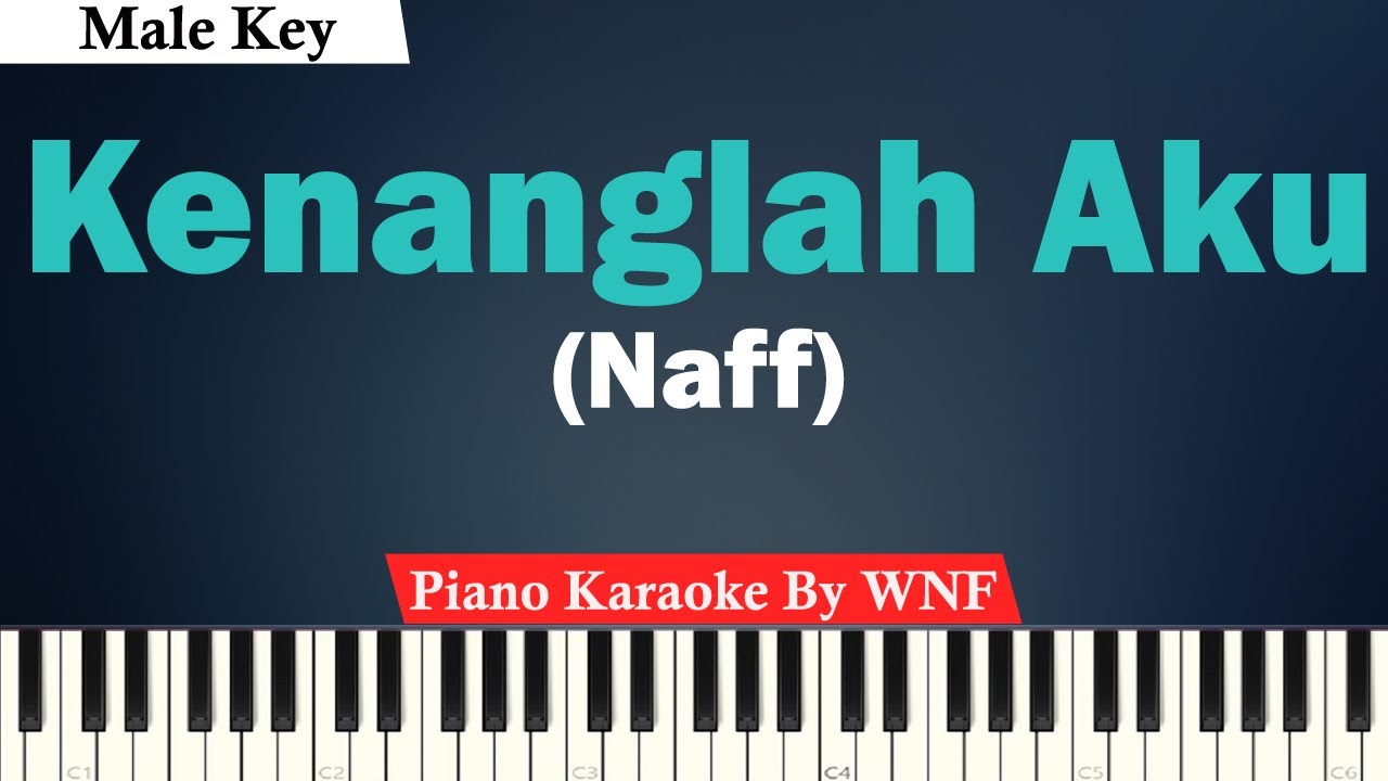 Naff - Kenanglah Aku Karaoke Piano ORIGINAL KEY