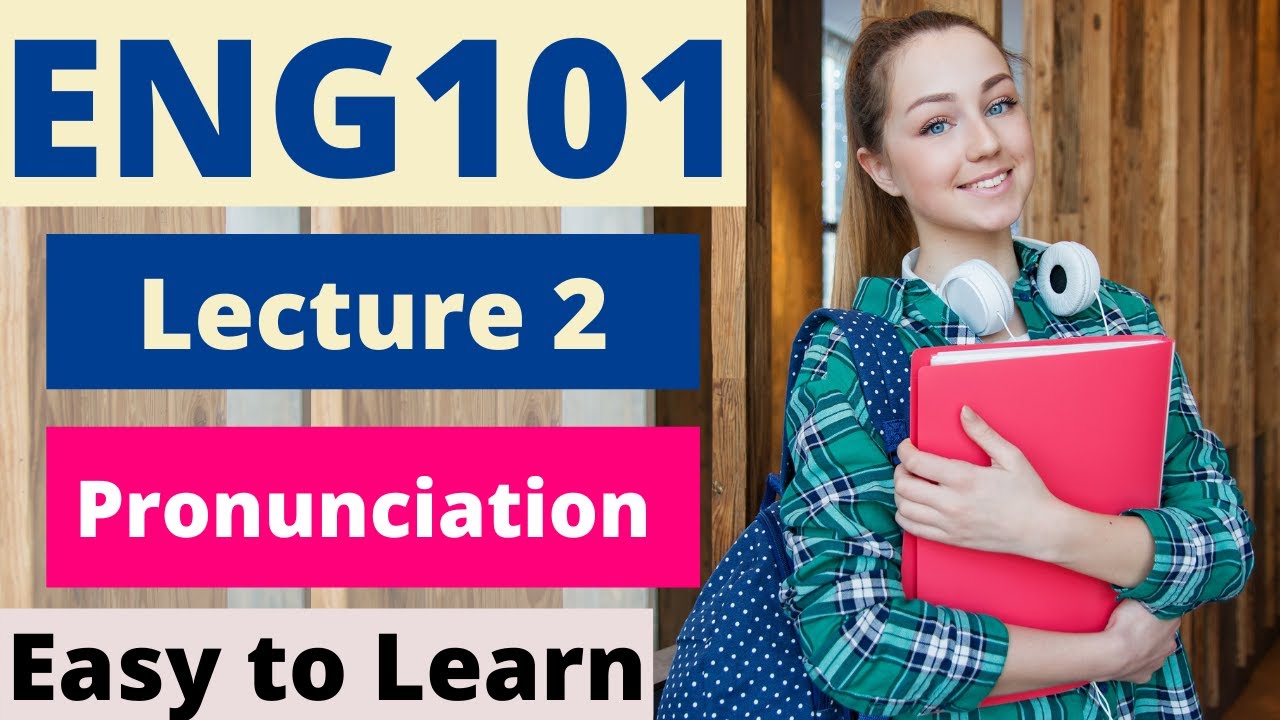 ENG101 | Lecture 2 | Pronunciation | Urdu-Hindi | 