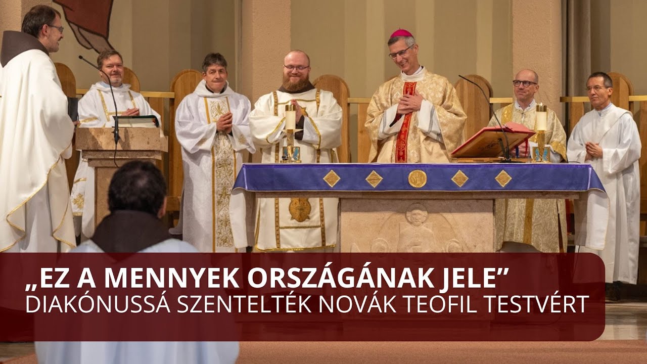 „Ez a mennyek országának jele” – diakónussá szentelték Novák Teofil testvért