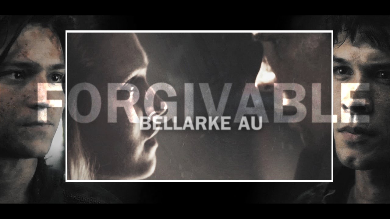 Forgivable | The 100 AU (Bellamy&Clarke + Finn) [TJC]