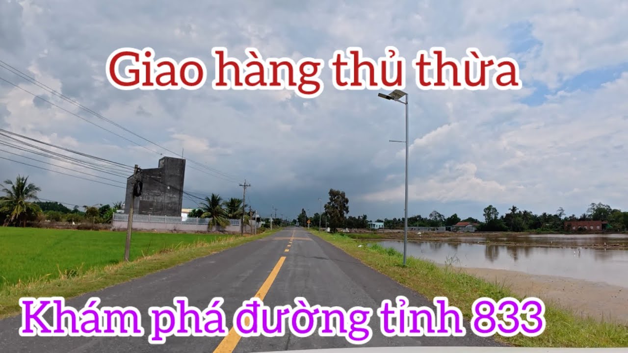 Giao hàng thủ thừa - khám phá đường tỉnh 833 tuyệt đẹp