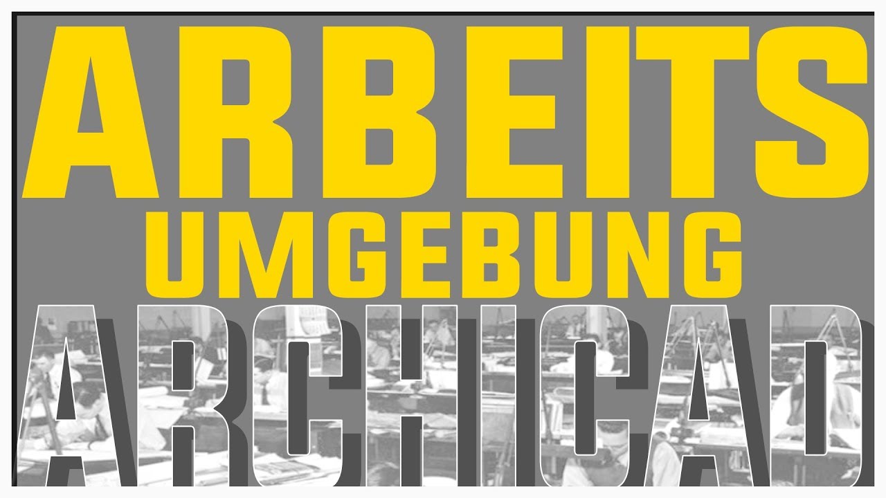 ARCHICAD BIM: Arbeitsumgebung