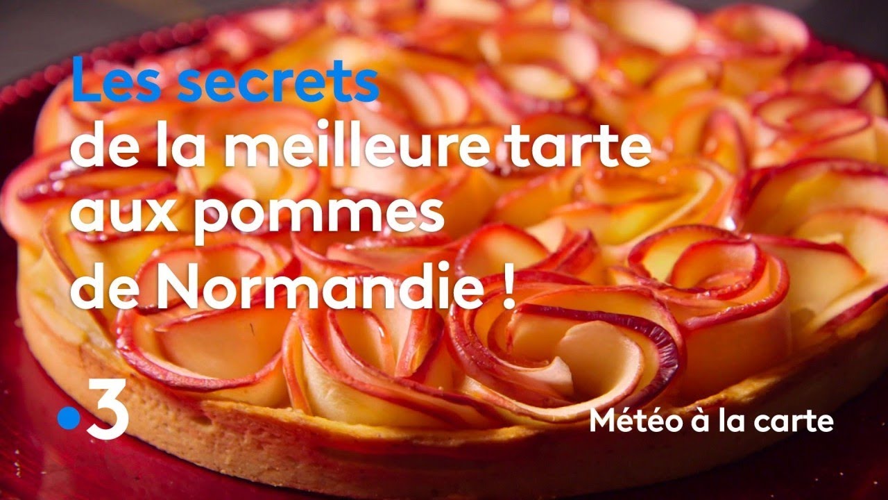 Les secrets de la meilleure tarte aux pommes de Normandie ! - Météo à la carte