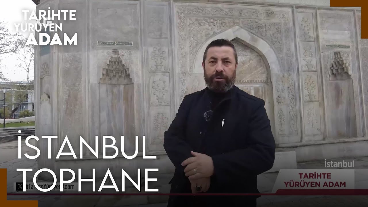 Tarihte Yürüyen Adam - İstanbul - Tophane | 16 ARALIK 2023