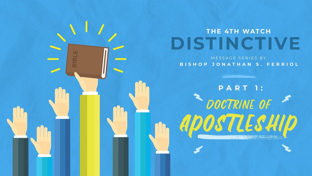 The 4th Watch Distinctive Series: Doctrine of Apostleship