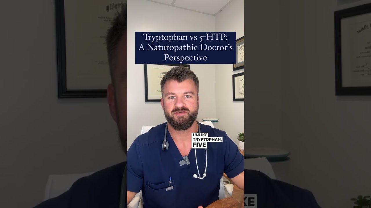 Tryptophan vs 5-HTP: A Naturopathic Doctor&rsquo;s Perspective