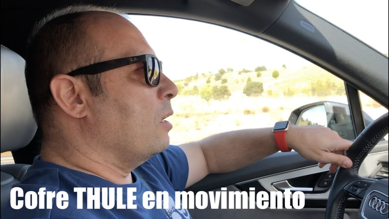 Cofres de techo (2º Parte): Cofre THULE en movimiento.