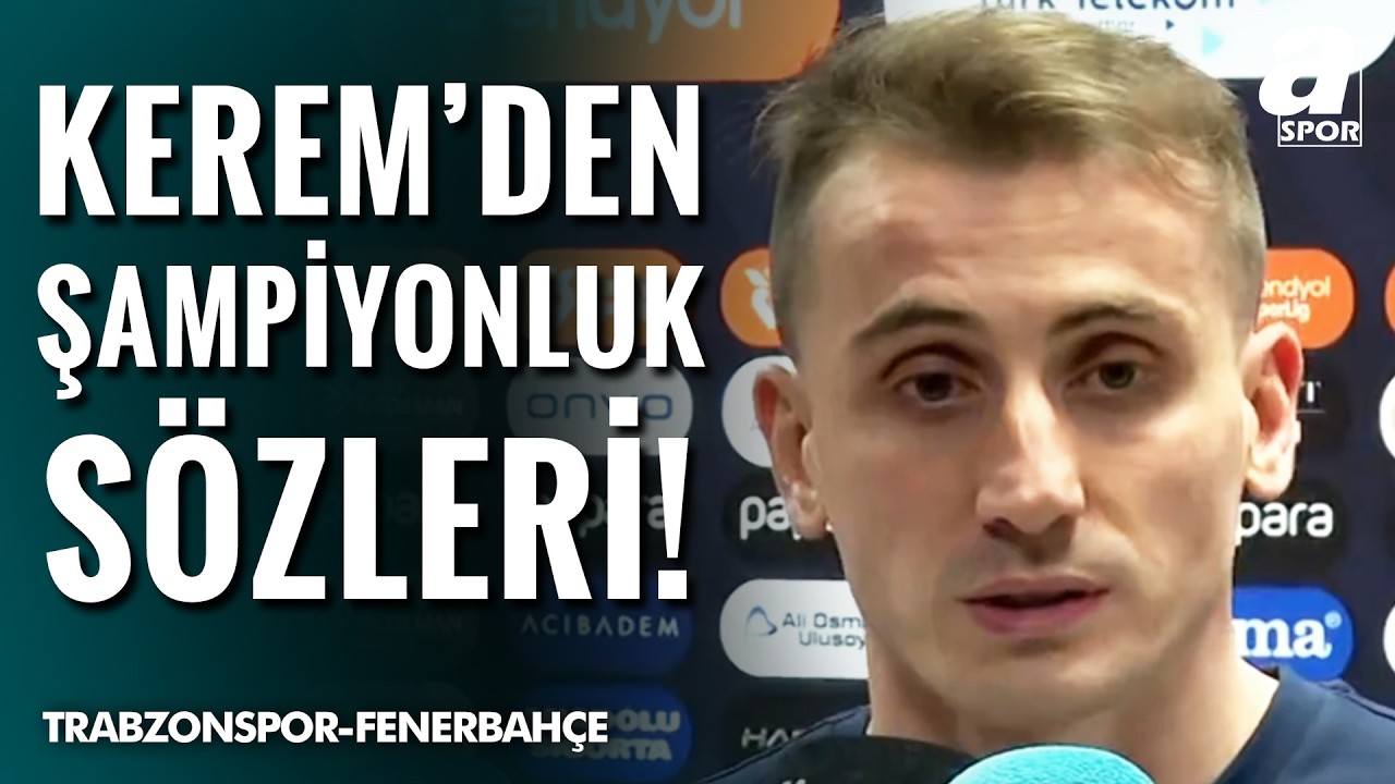 Fenerbahçeli Kerem Aktürkoğlu'ndan Şampiyonluk Açıklaması! İşte O Sözler