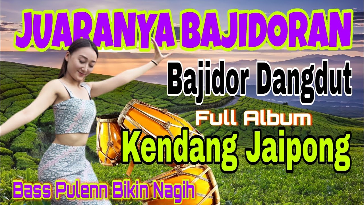 DANGDUT SUNDA BAJIDOR KENDANG JAIPONG FULL ALBUM TERBARU 2026