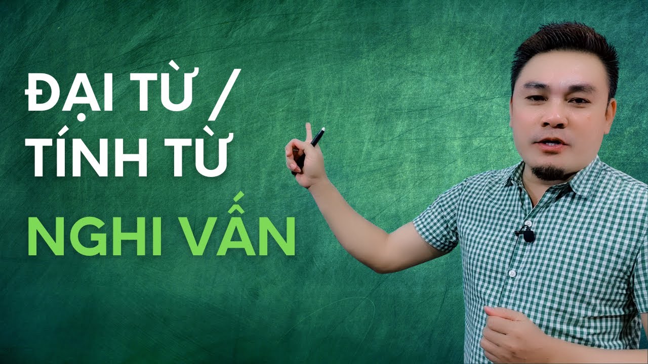 NGỮ PHÁP 14: Đại từ và Tính từ Nghi vấn (Interrogative Pronouns - Adjectives) - Thắng Phạm