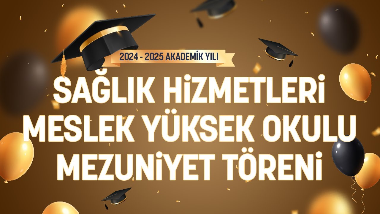 2024 - 2025 Akademik Yılı SHMYO Mezuniyet Töreni