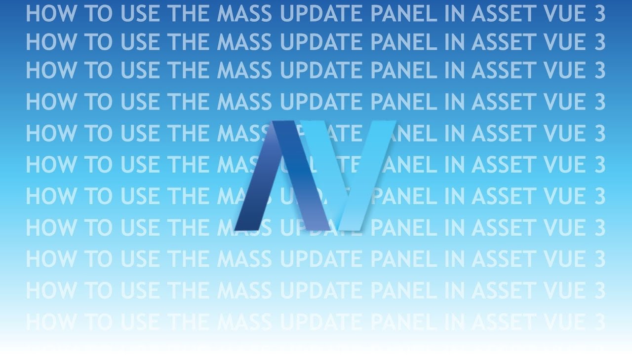 How to Use the Mass Update Panel in Asset Vue 3