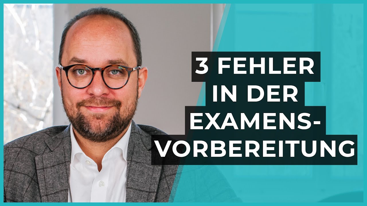 Die 3 größten Fehler in der Examensvorbereitung!