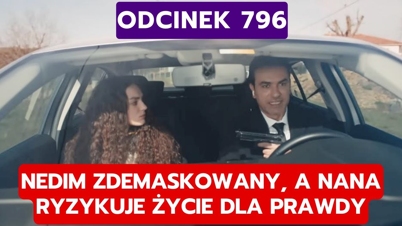 DZIEDZICTWO, ODCINEK 796: NEDIM ZDEMASKOWANY, A NANA RYZYKUJE ŻYCIE DLA PRAWDY