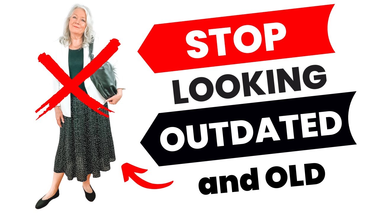 Outdated Fashion & Old Looking Styling Mistakes Women Over 50