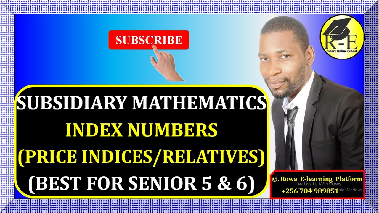 003 – ALEVEL SUBSIDIARY MATHEMATICS| INDEX NUMBERS (PRICE INDICES/RELATIVES)| FOR SENIOR 5 & 6
