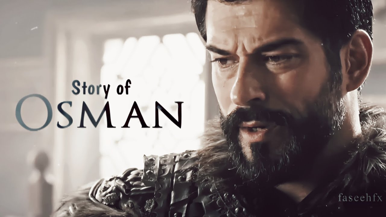 Story Of Osman - The Father of Kingdom.