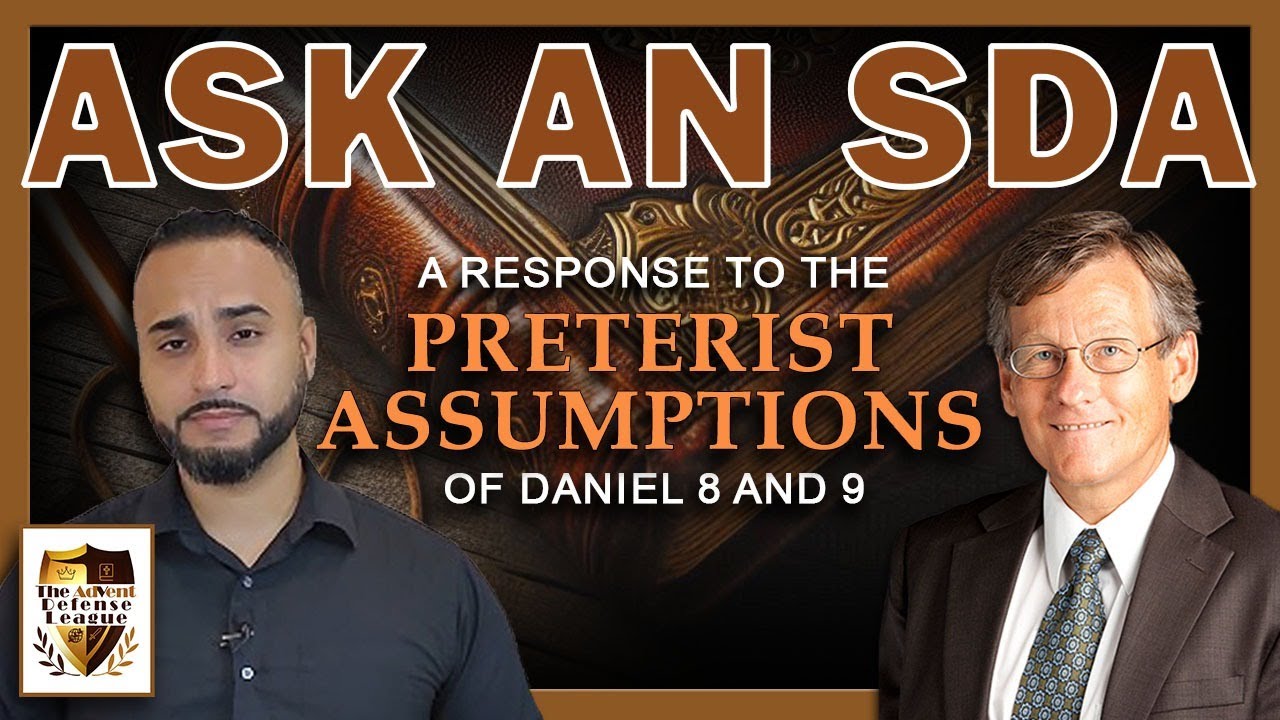 Preterist vs Historicist: A Response to a Critic of Adventism on Daniel 8 and 9!