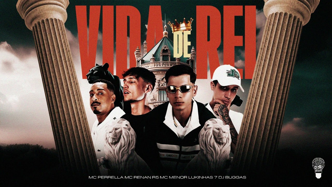 VIDA DE REI - MC PERRELLA MC RENAN R5 MC MENOR LUKINHAS 7 DJ BUGGAS