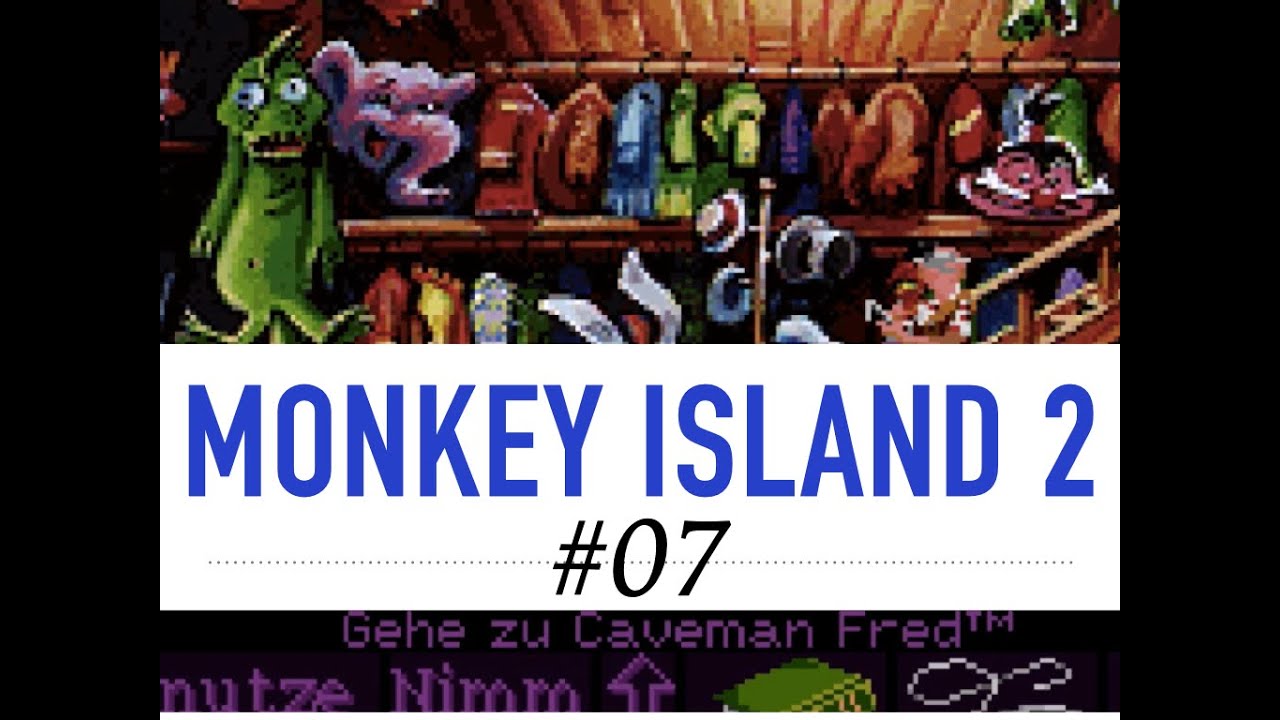 MONKEY ISLAND 2: LE CHUCK'S REVENGE – Let's Play #007 – Tä-Täähh!