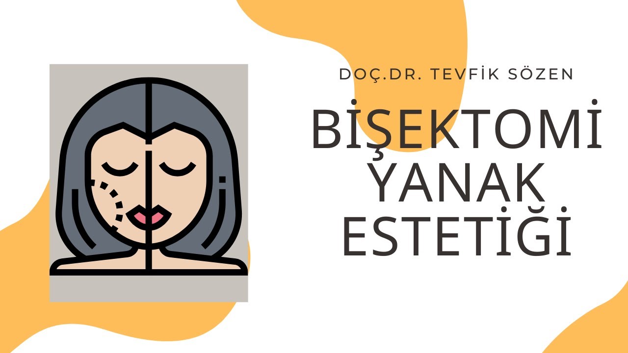 Bişektomi (Yanak Estetiği) nedir? Kimlere uygulanır? Nasıl sonuçlar görülür? | Doç. Dr. Tevfik Sözen