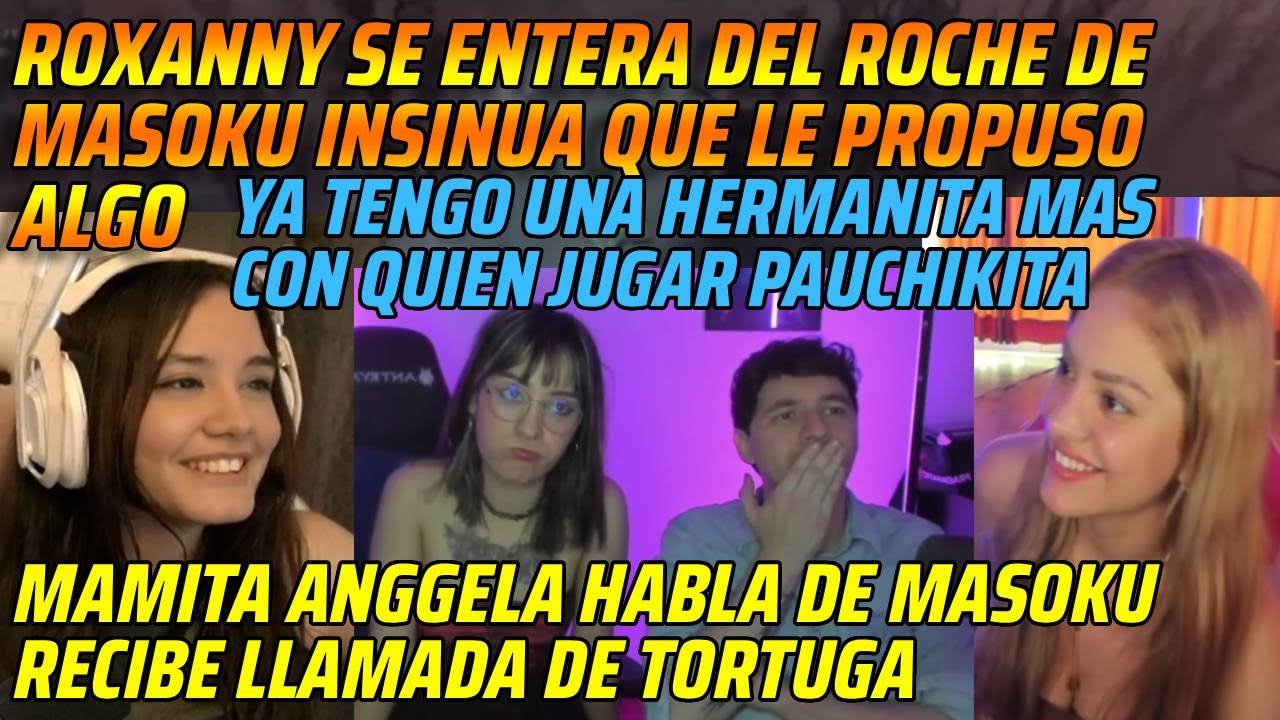 😂ROXANNY SE ENTERA DEL ROCHE DE MASOKU INSINUA QUE LE PROPUSO ALGO😂MAMITA ANGGELA HABLA DE MASOKU😂