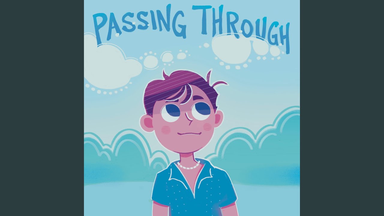 Passing Through (Can't the Future Just Wait)