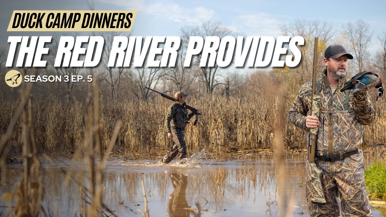 Duck Camp Dinners S3 Ep. 5 | The Red River Provides