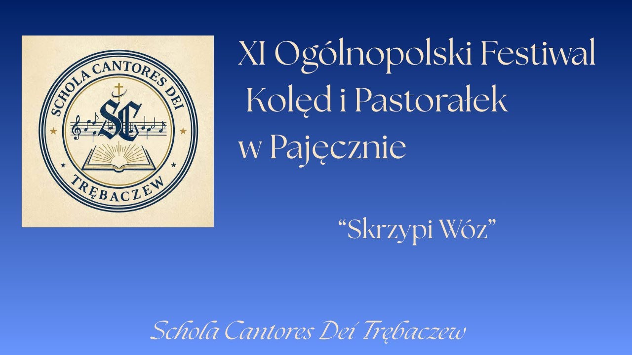 Schola Cantores Dei - "Skrzypi Wóz" | XI Ogólnopolski Festiwal Kolęd i Pastorałek w Pajęcznie 2026 |
