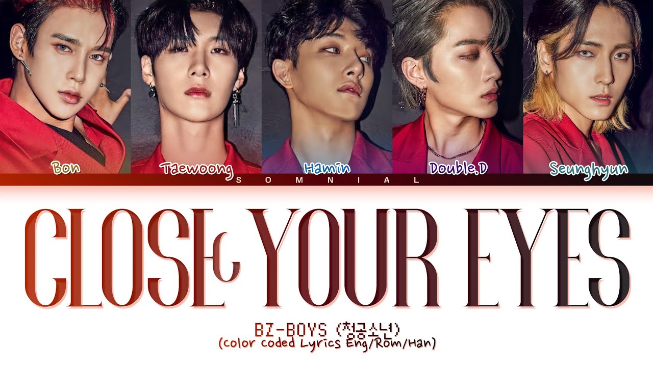 BZ-BOYS CLOSE YOUR EYES Lyrics (청공소년 CLOSE YOUR EYES 가사) (Color Coded Lyrics)