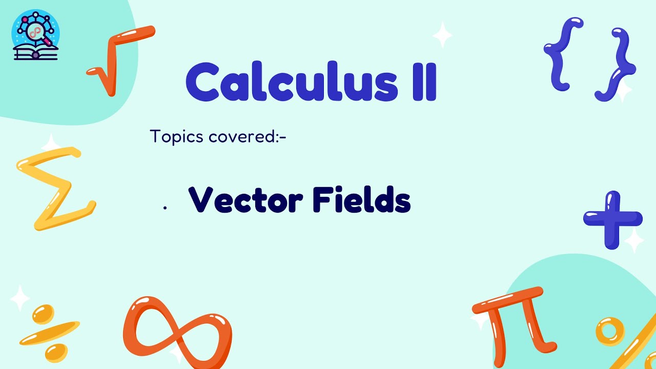 VECTOR FIELDS | Calculus | StuJay