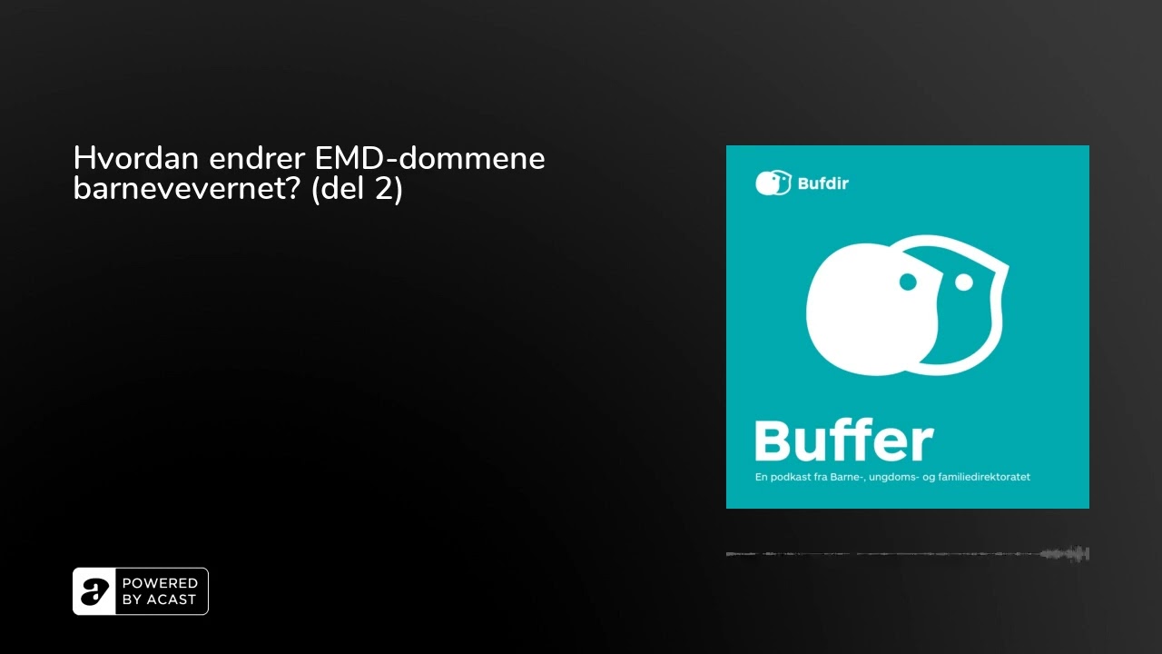 Hvordan endrer EMD-dommene barnevevernet? (del 2)