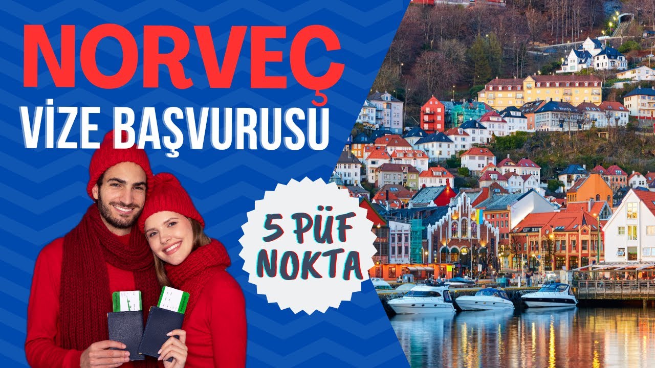 Norve&ccedil; Vize Başvurusu: Schengen Vizesi P&uuml;f Noktaları 2024