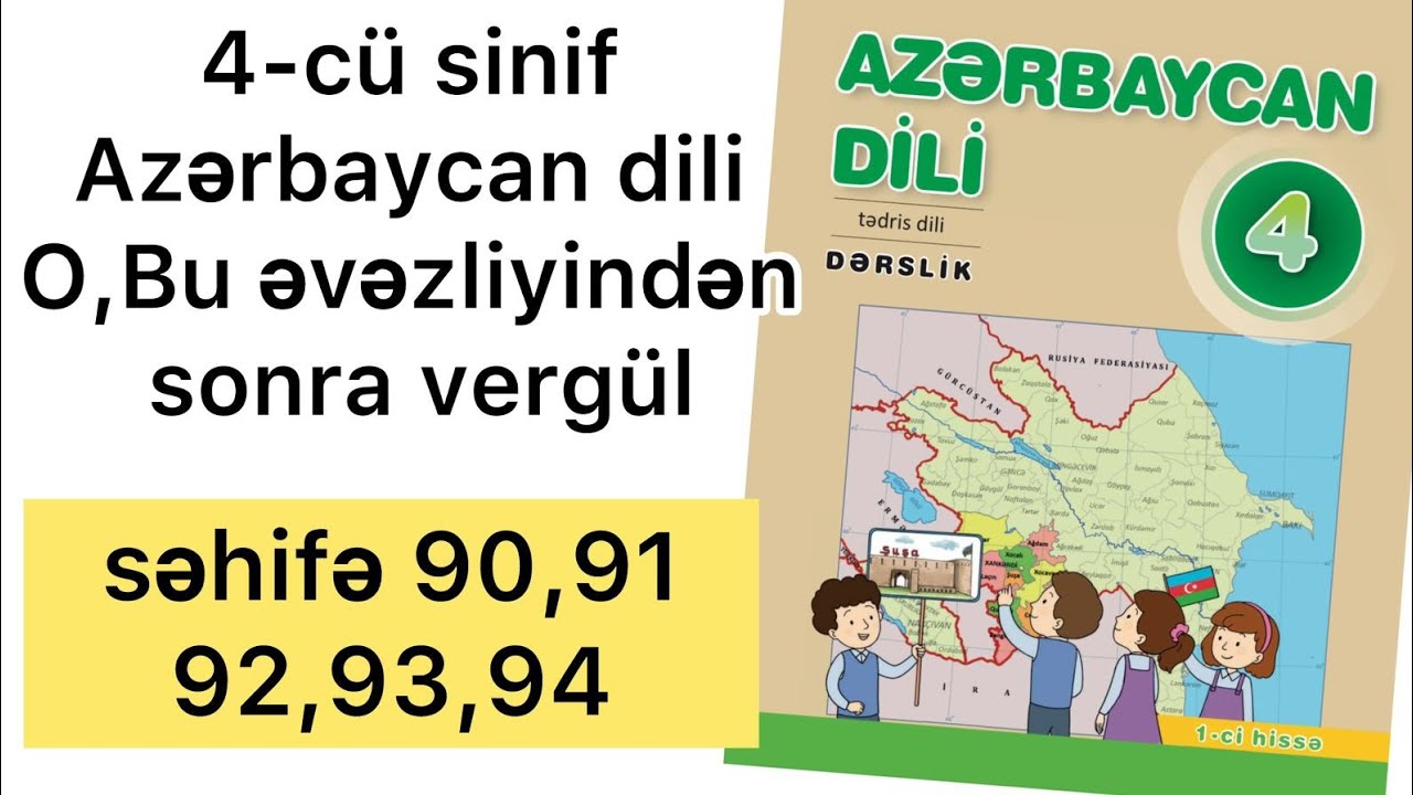 4-cü sinif Azərbaycan dili səhifə 90,91,92,93,94 | o,bu əvəzliyindən sonra vergül