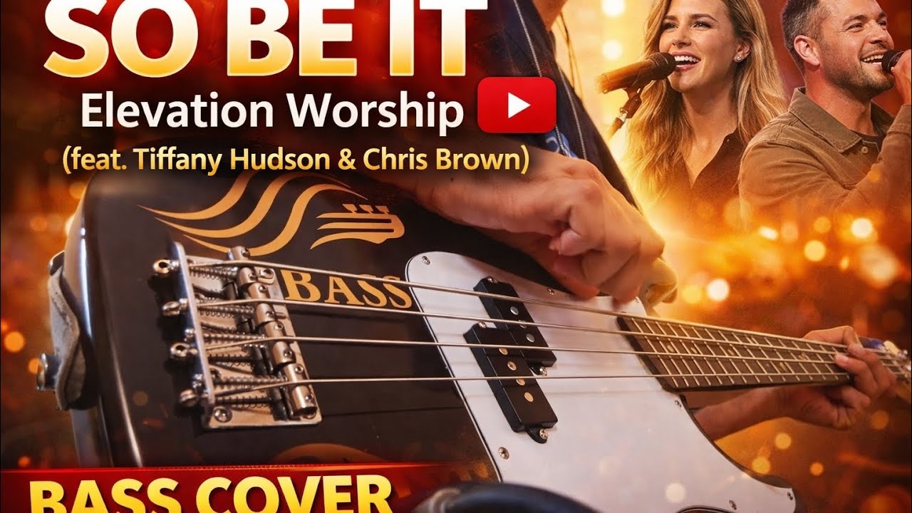 SO BE IT | Elevation Worship (feat. Tiffany Hudson & Chris Brown) - BASS COVER